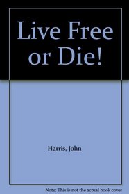 Live Free or Die!
