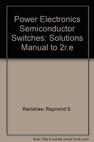 Power Electronics Semiconductor Switches - Solutions manual, Second Edition
