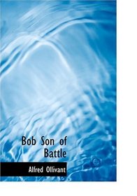 Bob  Son of Battle (Large Print Edition)