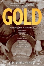 Gold: First-hand Accounts from the Rush that Made the West