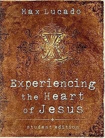 Experiencing the Heart of Jesus: Student Edition