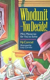 Whodunit -- You Decide!: Mini-Mysteries for You to Solve