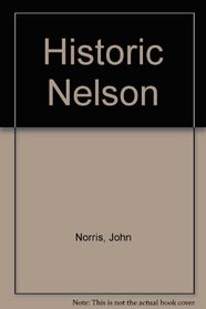 Historic Nelson; the Early Years