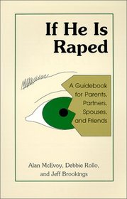 If He is Raped: A Guidebook for Partners, Spouses, Parents and Friends