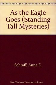 As the Eagle Goes (Standing Tall Mysteries)