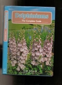 Delphiniums: The Complete Guide