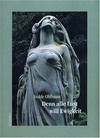 Denn alle Lust will Ewigkeit: Erotische Skulpturen auf europaischen Friedhofen (German Edition)