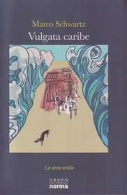 Vulgata Del Caribe / Caribe Vulgate (La Otra Orilla) (Coleccion La Otra Orilla) (Coleccion La Otra Orilla)