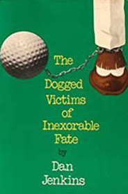 The Dogged Victims of Inexorable Fate