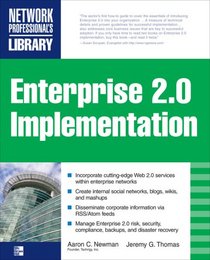 ENTERPRISE 2.0 IMPLEMENTATION: Integrate Web 2.0 Services into Your Enterprise