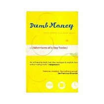 Dumb Money: Adventures of a Day Trader