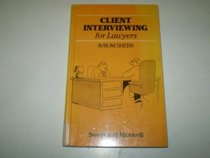 Client Interviewing for Lawyers: an Analysis and Guide
