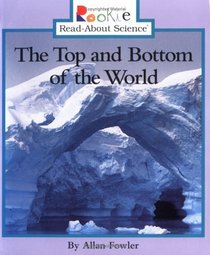 The Top and Bottom of the World (Rookie Read-About Science (Paperback))