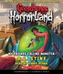My Friends Call Me Monster - Audio (Goosebumps Horrorland)