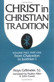 Christ in Christian Tradition: From the Council of Chalcedon (451) to Gregory the Great (590-604) : Reception and Contradiction the Development of the ... fro (Christ in Christian Tradition)