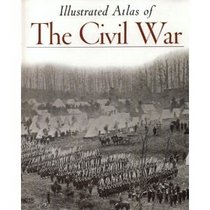 Illustrated Atlas of The Civil War