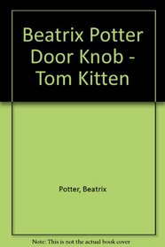 Beatrix Potter Door Knob - Tom Kitten