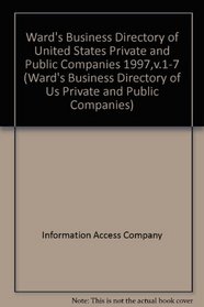 Ward's Business Directory of U. S. Private and Public Companies 1997W/Supp (Ward's Business Directory of Us Private and Public Companies)