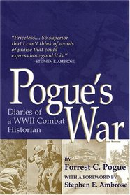 Pogue's War: Diaries of a WWII Combat Historian
