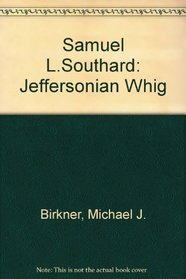 Samuel L. Southard: Jeffersonian Whig