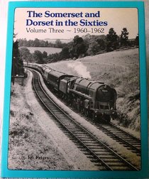 SOMERSET AND DORSET IN THE SIXTIES VOL. 3 1960-1962