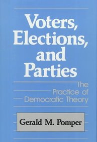 Voters, Elections and Parties: The Practice of Democratic Theory