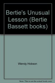Bertie's Unusual Lesson (Bertie Bassett Books)