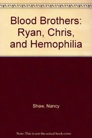 Blood Brothers: Ryan, Chris, and Hemophilia