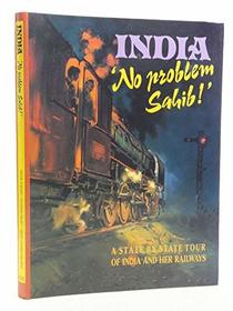 India, No Problem, Sahib: A Tour of India and Her Railways