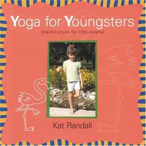 Yoga for Youngsters : Playful Poses for Little People