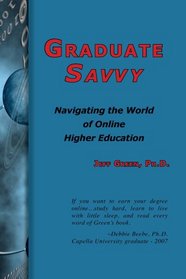 Graduate Savvy: Navigating the World of Online Higher Education