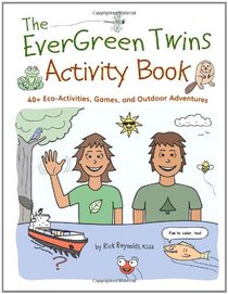 The EverGreen Twins Activity Book: 40+ Eco-Activities, Games, and Outdoor Adventures