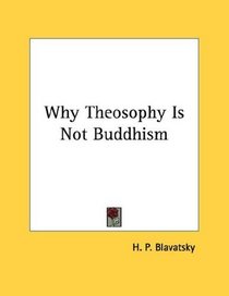 Why Theosophy Is Not Buddhism