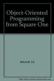 Object-Oriented Programming from Square One