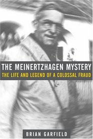 The Meinertzhagen Mystery: The Life and Legend of a Colossal Fraud