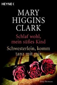 Schlaf wohl, mein ses Kind / Schwesterlein, Komm Tanz Mit Mir (While my Pretty One Sleeps / Loves Music, Loves to Dance) (German Editions)