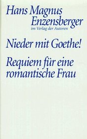 Nieder mit Goethe!: Eine Liebeserklarung ; Requiem fur eine romantische Frau : ein Liebeskampf in sieben Satzen (Theaterbibliothek) (German Edition)
