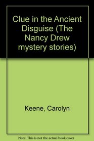 Clue in the Ancient Disguise (The Nancy Drew mystery stories)
