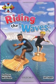 Project X: Journeys and Going Places: Riding the Waves