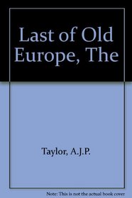 The Last of Old Europe: A Photographic Panorama from the 1850s to 1914