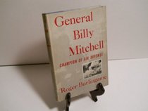 General Billy Mitchell: Champion of Air Defense (They Made America)