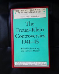 The Freud-Klein Controversies 1941-45 (New Library of Psychoanalysis)