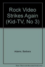 ROCK VIDEO STRIKES A (Kid-TV, No 3)