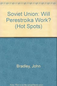 Soviet Union: Will Perestroika Work? (Hot Spots)