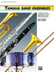 Yamaha Band Ensembles, Book 2: Alto Sax, Baritone Sax (Yamaha Band Method)