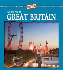 Looking at Great Britain (Looking at Countries)