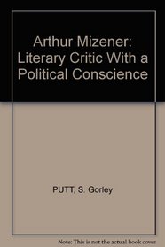 Arthur Mizener: Literary Critic with a Political Conscience --1991 publication.