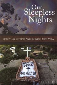Our Sleepless Nights: Surviving Katrina and Burying Miss Vera