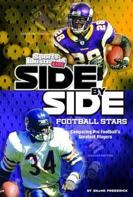 Side-by-Side Football Stars: Comparing Pro Football's Greatest Players (Sports Illustrated Kids: Side-By-Side Sports)