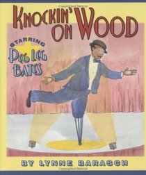 Knockin' on Wood: Starring Peg Leg Bates